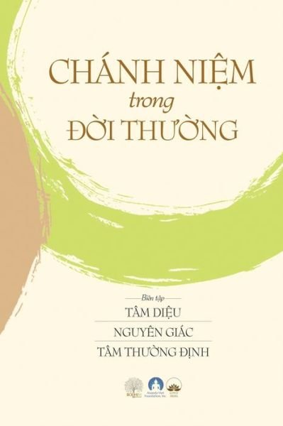 Cover for Phe (Tam Th??ng ??nh) Bach · Chanh Ni?m Trong ??i Th??ng (Paperback Bog) (2020)