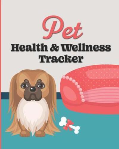 Cover for Larkspur &amp; Tea Publishing · Pet Health &amp; Wellness Tracker (Paperback Book) (2019)