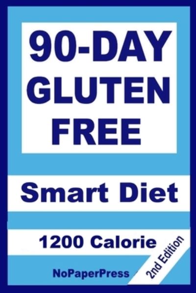 Cover for Gail Johnson · 90-Day Gluten Free Smart Diet - 1200 Calorie (Paperback Book) (2019)