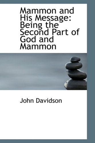 Cover for John Davidson · Mammon and His Message: Being the Second Part of God and Mammon (Hardcover Book) (2009)