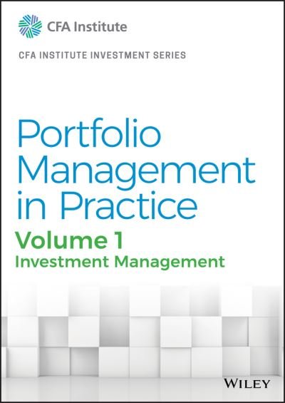 Cover for CFA Institute · Portfolio Management in Practice, Volume 1: Investment Management - CFA Institute Investment Series (Hardcover bog) [Volume 1 edition] (2021)