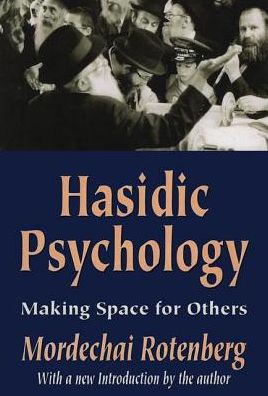 Cover for Mordechai Rotenberg · Hasidic Psychology: Making Space for Others (Hardcover Book) (2018)