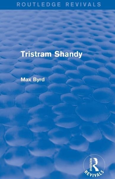 Cover for Max Byrd · Tristram Shandy (Routledge Revivals) - Routledge Revivals (Paperback Book) (2015)