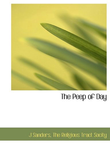 Cover for J Sanders · The Peep of Day (Pocketbok) [Ojibwa edition] (2010)