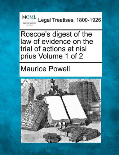 Cover for Maurice Powell · Roscoe's Digest of the Law of Evidence on the Trial of Actions at Nisi Prius Volume 1 of 2 (Paperback Book) (2010)