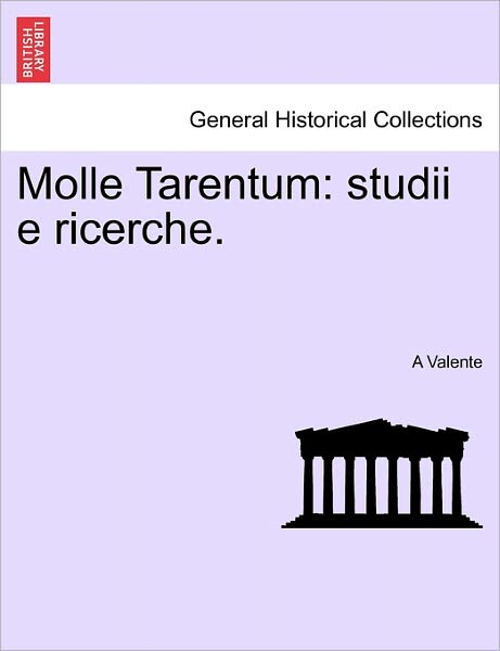 Cover for A Valente · Molle Tarentum: Studii E Ricerche. (Paperback Book) (2011)