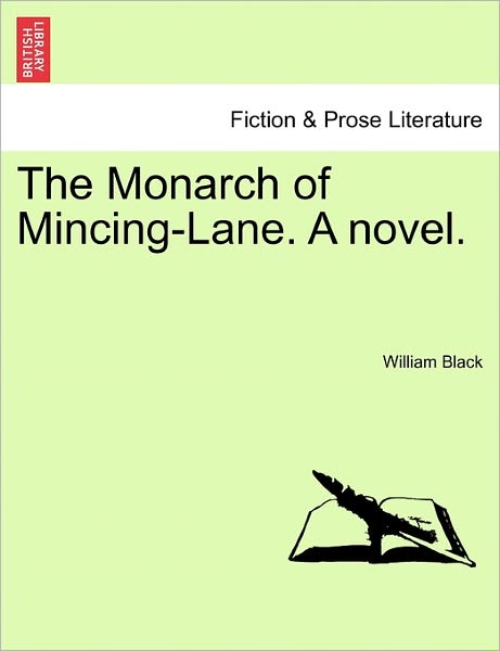 Cover for William Black · The Monarch of Mincing-lane. a Novel. (Paperback Book) (2011)