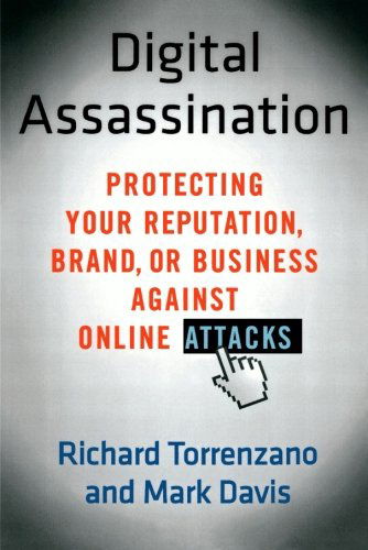 Cover for Mark Davis · Digital Assassination: Protecting Your Reputation, Brand, or Business Against Online Attacks (Paperback Book) (2011)