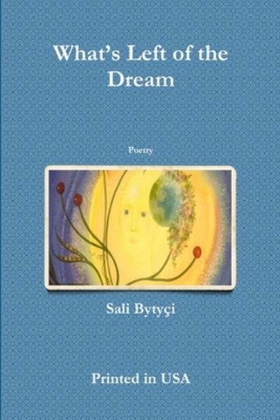 Cover for Sali Bytyçi · What's Left of the Dream - Poetry (Book) (2013)