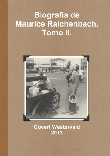 Cover for Govert Westerveld · Biografía De Maurice Raichenbach, Tomo Ii. (Paperback Book) [Spanish edition] (2013)