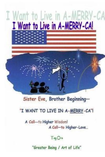 Cover for Tay Ora · I Want to Live in A-Merry-Ca! (Pocketbok) (2008)