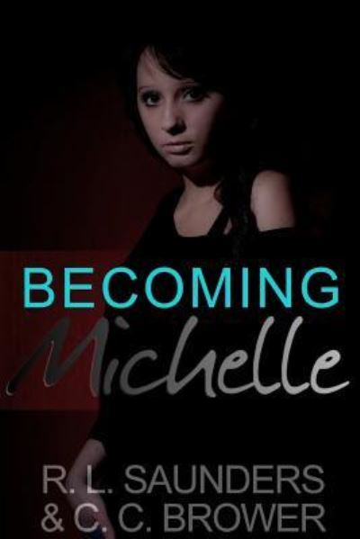 Becoming Michelle - R L Saunders - Books - Lulu.com - 9781387858699 - June 4, 2018
