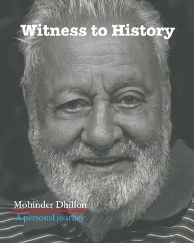 Cover for Mohinder Dhillon · Witness To History: A personal journey (Paperback Book) (2022)