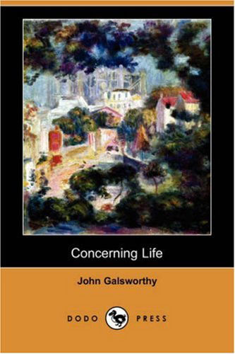 Cover for John Sir Galsworthy · Concerning Life (Dodo Press) (Paperback Book) (2008)