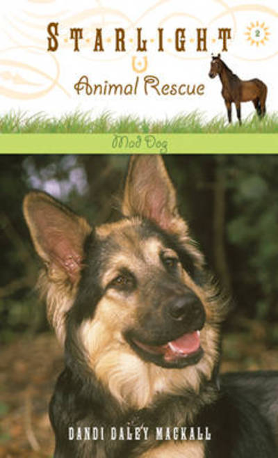 Starlight Animal Rescue: Mad Dog - Dandi Daley Mackall - Books - Tyndale House Publishers - 9781414312699 - September 1, 2008