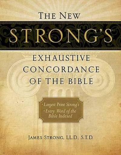 Cover for James Strong · The New Strong's Exhaustive Concordance of the Bible (Inbunden Bok) [Large type / large print edition] (2010)