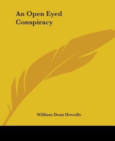 Cover for William Dean Howells · An Open Eyed Conspiracy (Paperback Book) (2004)