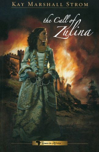 Cover for Kay Marshall Strom · The Call of Zulina (Book One of the Grace in Africa Series) (Paperback Book) [Original edition] (2009)