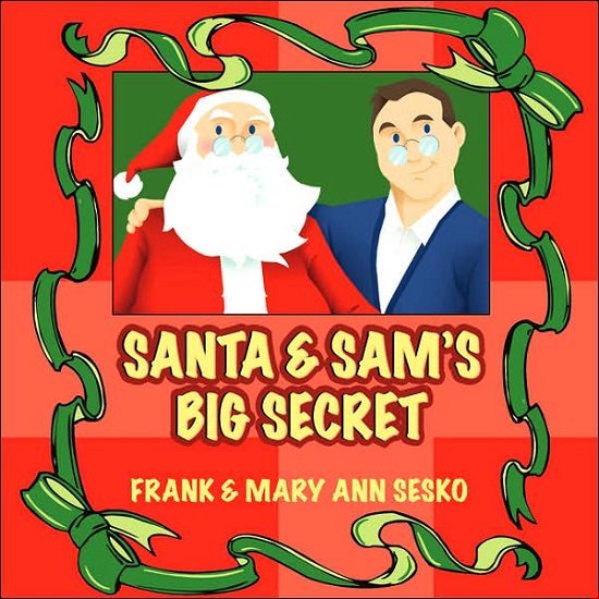 Cover for Frank Sesko · Santa and Sam's Big Secret (Paperback Book) (2007)
