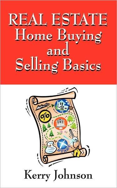 Cover for Kerry Johnson · Real Estate Home Buying and Selling Basics: and the Right Questions You Should Ask (Paperback Book) (2008)