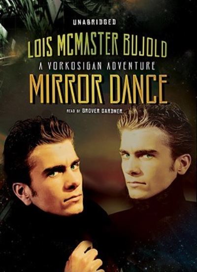 Cover for Lois McMaster Bujold · Mirror Dance (Miles Vorkosigan Adventures) (CD) [Unabridged edition] (2007)