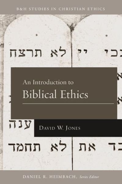 Cover for David W. Jones · An Introduction to Biblical Ethics (Pocketbok) (2013)