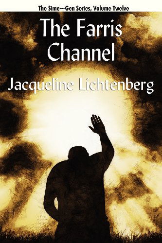 Cover for Jacqueline Lichtenberg · The Farris Channel: Sime~gen, Book Twelve (Paperback Bog) [1st edition] (2011)