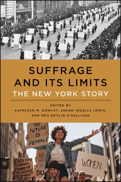 Cover for Kathleen M. Dowley · Suffrage and Its Limits (Book) (2020)