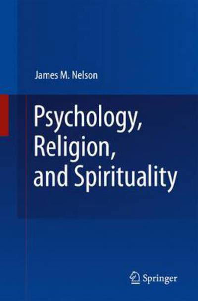 Cover for James M. Nelson · Psychology, Religion, and Spirituality (Paperback Book) [Softcover reprint of hardcover 1st ed. 2009 edition] (2010)