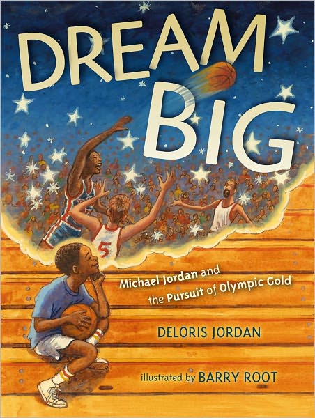 Cover for Deloris Jordan · Dream Big: Michael Jordan and the Pursuit of Olympic Gold (Hardcover Book) (2012)