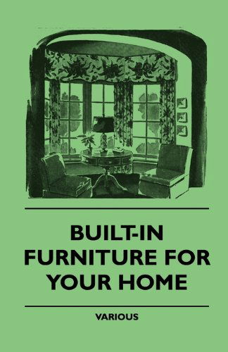 Built-in Furniture for Your Home - V/A - Books - Detzer Press - 9781445510699 - August 4, 2010