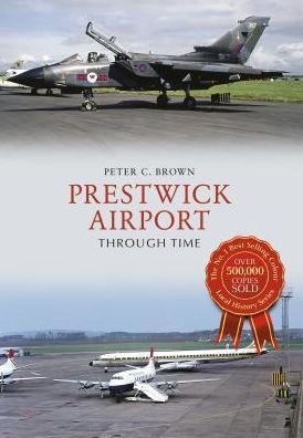 Cover for Peter C. Brown · Prestwick Airport Through Time - Through Time (Pocketbok) (2018)