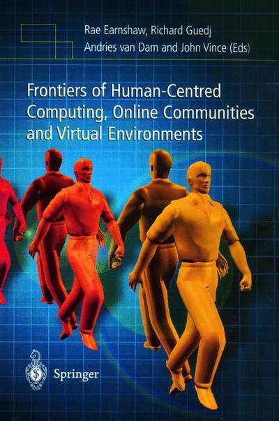 Cover for Rae Earnshaw · Frontiers of Human-Centered Computing, Online Communities and Virtual Environments (Taschenbuch) [Softcover reprint of the original 1st ed. 2001 edition] (2012)