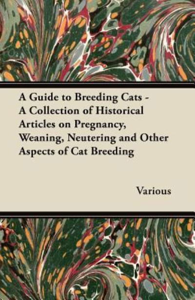 Cover for A Guide to Breeding Cats - a Collection of Historical Articles on Pregnancy, Weaning, Neutering and Other Aspects of Cat Breeding (Paperback Book) (2011)