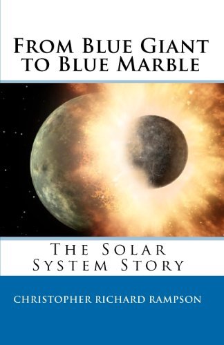 Christopher Richard Rampson · From Blue Giant to Blue Marble: the Solar System Story (Paperback Bog) (2009)