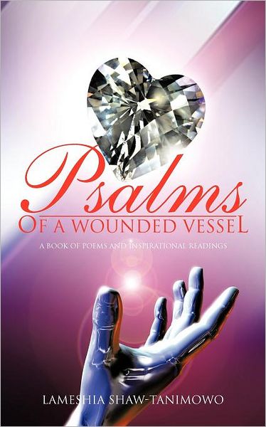 Cover for Lameshia Shaw-tanimowo · Psalms of a Wounded Vessel: a Book of Poems and Inspirational Readings (Paperback Book) (2012)