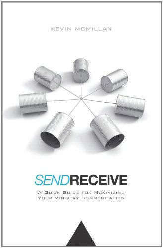 Cover for Kevin Mcmillan · Send Receive: a Quick Guide for Maximizing Your Ministry Communication (Paperback Book) (2011)