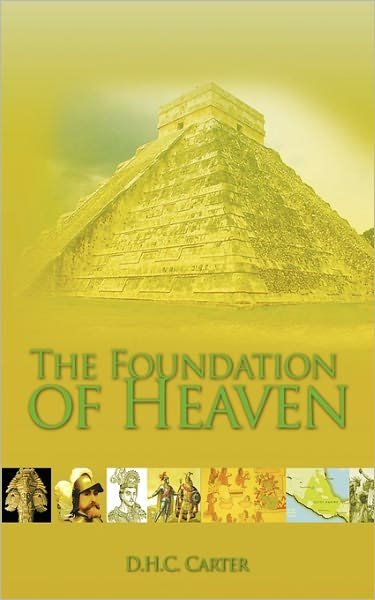 Cover for D H C Carter · The Foundation of Heaven (Paperback Book) (2011)