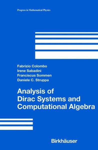 Cover for Fabrizio Colombo · Analysis of Dirac Systems and Computational Algebra - Progress in Mathematical Physics (Paperback Book) [Softcover reprint of the original 1st ed. 2004 edition] (2012)