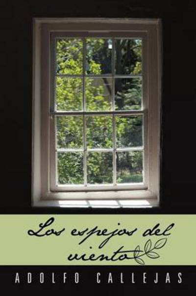 Cover for Adolfo Callejas · Los Espejos Del Viento (Paperback Book) (2012)