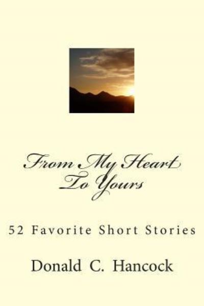 Cover for Mr Donald C Hancock · From My Heart to Yours: 52 Favorite Short Stories (Paperback Book) (2012)