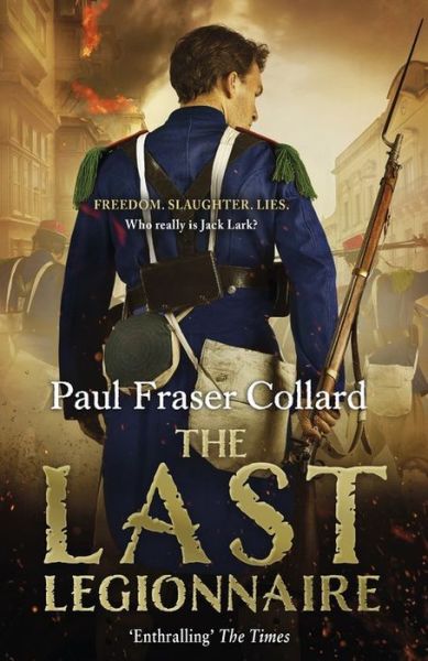 Cover for Paul Fraser Collard · The Last Legionnaire (Jack Lark, Book 5): Battle of Solferino, 1859 - Jack Lark (Paperback Book) (2016)