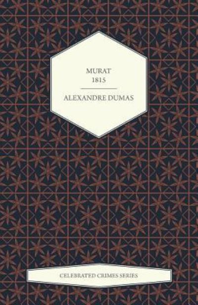Cover for Alexandre Dumas · Murat - 1815 (Celebrated Crimes Series) (Paperback Bog) (2015)