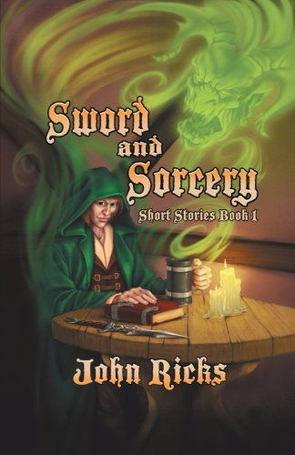 Cover for John Ricks · Sword and Sorcery: Short Stories Book 1 (Paperback Book) (2012)