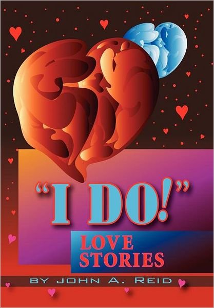 Cover for John Reid · ''i Do!'' Love Stories (Inbunden Bok) (2012)