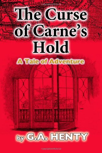 Cover for G a Henty · The Curse of Carne's Hold: a Tale of Adventure (Paperback Book) (2012)
