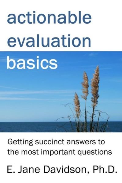 Actionable Evaluation Basics: Getting Succinct Answers to the Most Important Questions [minibook] - William Shakespeare - Livros - Createspace - 9781480102699 - 3 de dezembro de 2013