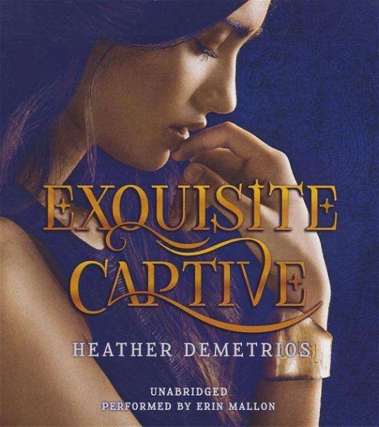 Cover for Heather Demetrios · Exquisite Captive  (Dark Caravan Cycle, Book 1) (The Dark Caravan Cycle) (Hörbok (CD)) [Unabridged edition] (2014)