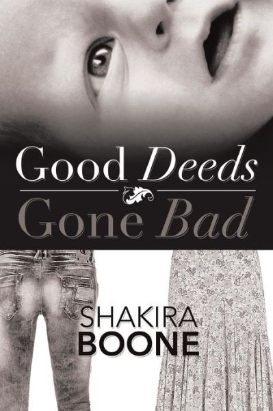 Cover for Shakira Boone · Good Deeds Gone Bad (Paperback Book) (2013)