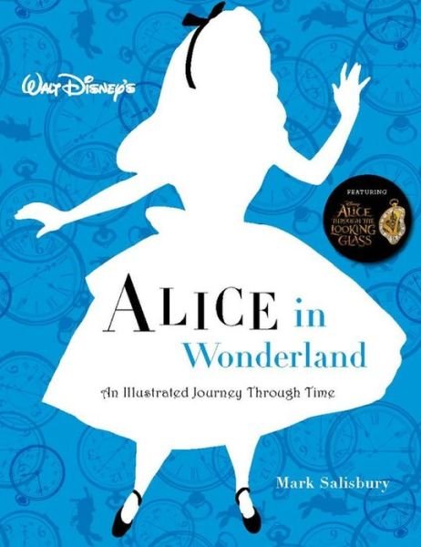 Cover for Mark Salisbury · Walt Disney's Alice In Wonderland: An Illustrated Journey Through Time (Pocketbok) (2016)